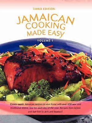 Jamaican Cooking Made Easy Volume I 1