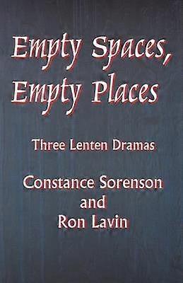 Empty Spaces Empty Places Three Lenten Dramas