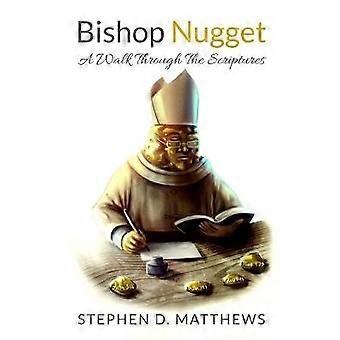 Bishop Nugget A Walk Through the Scriptures