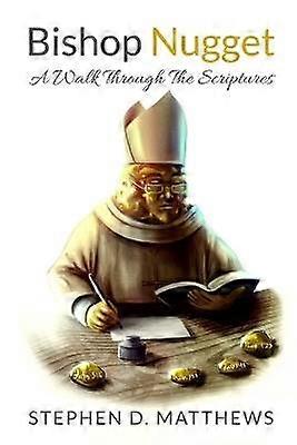 Bishop Nugget A Walk Through the Scriptures