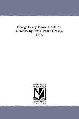 George Henry Moore L.L.D.