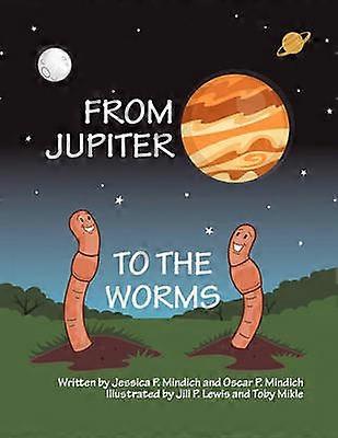 FROM JUPITER TO THE WORMS