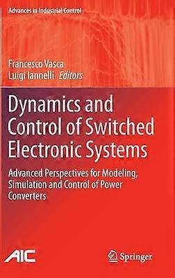 Dynamics and Control of Switched Electronic Systems
