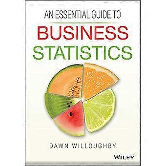 An Essential Guide to Business Statistics