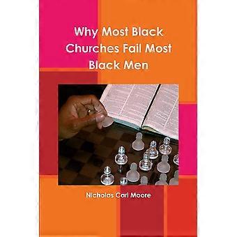 Why Most Black Churches Fail Most Black Men - Nicholas Carl Moore - Paperback - en Book