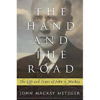 Hand And The Road The Life And Times Of John A. Mackay - John MacKay Metzger - Paperback - en Book