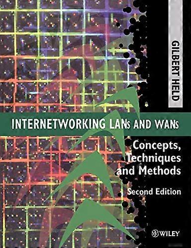 Internetworking LANs and WANs: Concepts Techniques and Methods