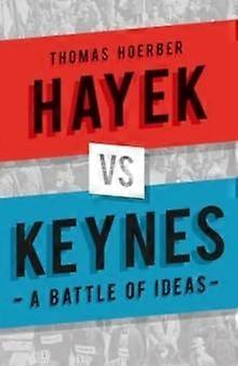 Hayek Vs Keynes - Thomas Hoerber
