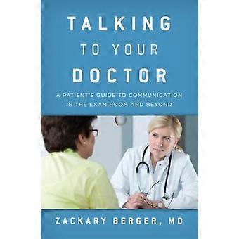 Como conversar com seu médico: um guia para pacientes sobre comunicação na sala de exames e B - Zackary Berger