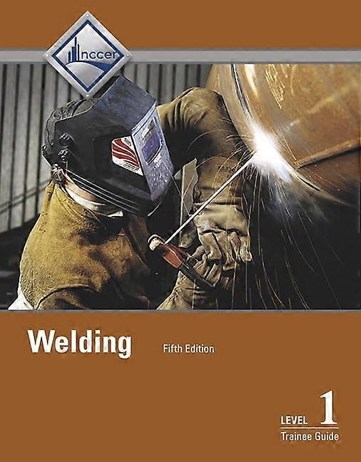 Welding Level 1 Trainee Guide