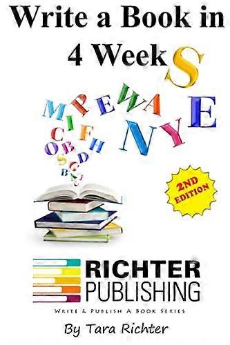 Write a Book in 4 Weeks (Richter Publishing)
