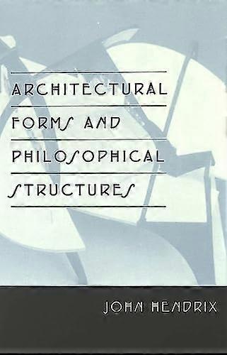 Architectural Forms and Philosophical Structures