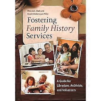 Promuovere i servizi di storia familiare: una guida per bibliotecari, archivisti e volontari