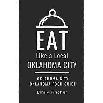Essen wie ein Einheimischer - Oklahoma City : Oklahoma City Oklahoma Food Guide