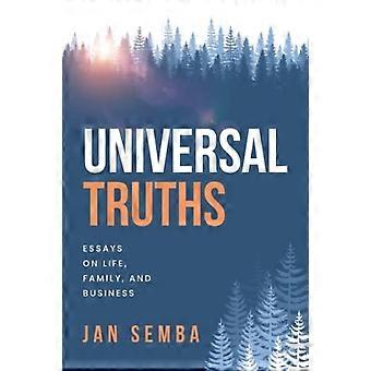 Universelle Wahrheiten: Essays über Leben, Familie und Geschäft