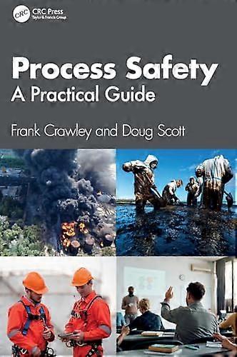 Process Safety A Practical Guide
