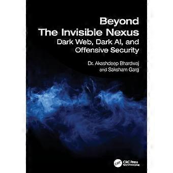 Jenseits des unsichtbaren Nexus: Darknet, dunkle KI und offensive Sicherheit