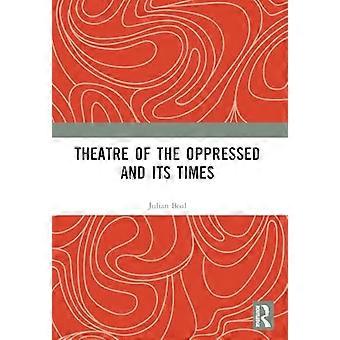 Theatre of the Oppressed and its Times