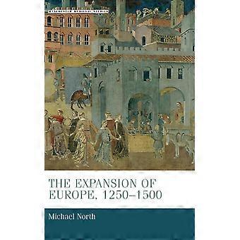 The Expansion Of Europe 1250-1500 - Michael North - Hardcover - English Book - History