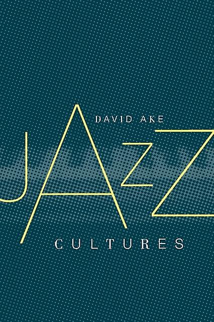 Jazz Cultures - David Ake