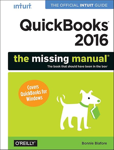 Quickbooks 2016 The Missing Manual by Bonnie Biafore Paperback Book