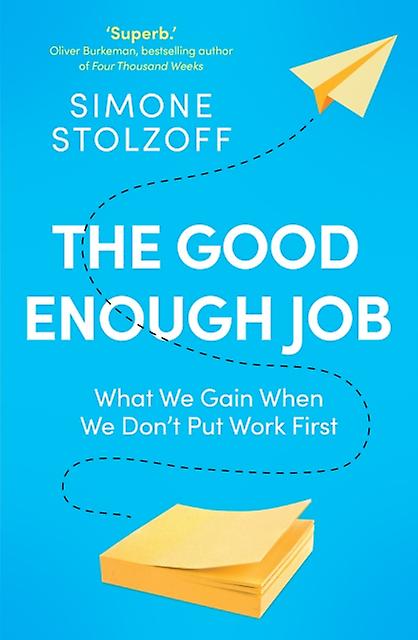 The Good Enough Job by Simone Stolzoff Paperback Book