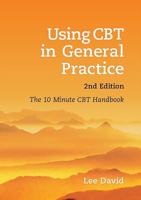 Using Cbt In General Practice by David & Lee GP and Cognitive Behavioural Therapist & Hertfordshire & UK Paperback Book