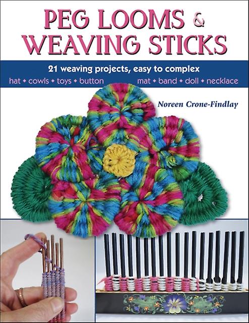 Peg Looms And Weaving Sticks by Noreen CroneFindlay Paperback Book