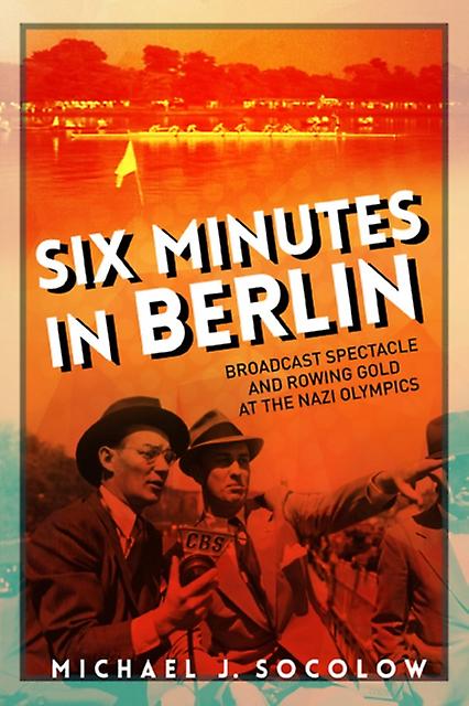 Six Minutes In Berlin by Michael J Socolow Paperback Book