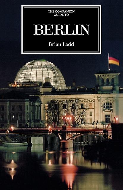 The Companion Guide To Berlin by Brian Ladd Paperback Book