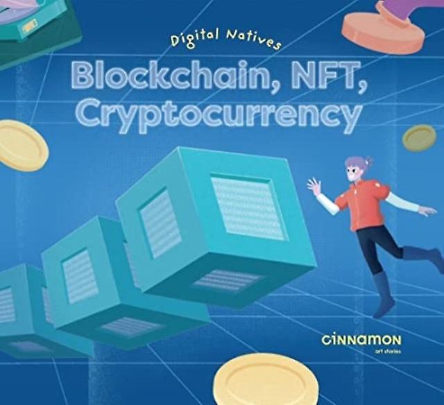 Digital Natives Blockchain Nft Cryptocurrency - Cinnamon Art Publishing