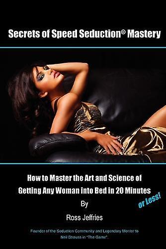 Secrets Of Speed Seduction Mastery by Ross Jeffries Paperback Book