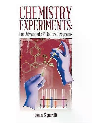 Chemistry Experiments For Advanced & Honors Programs - James Signorelli