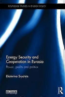 Energy Security and Cooperation in Eurasia