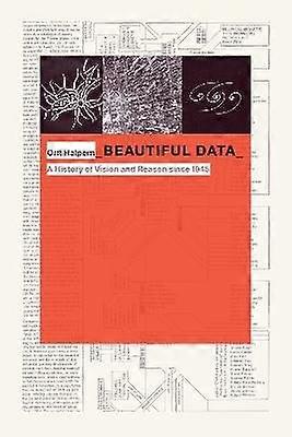 Beautiful Data - A History of Vision and Reason since 1945
