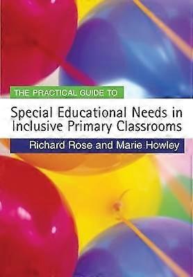 The Practical Guide to Special Educational Needs in Inclusive Primary Classrooms