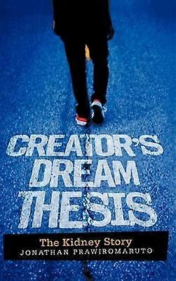 Creator's Dream Thesis The Kidney Story