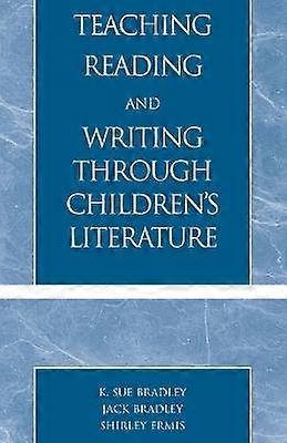 Teaching Reading and Writing Through Children's Literature