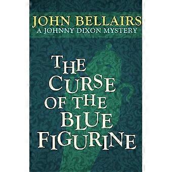 The Curse Of The Blue Figurine - John Bellairs