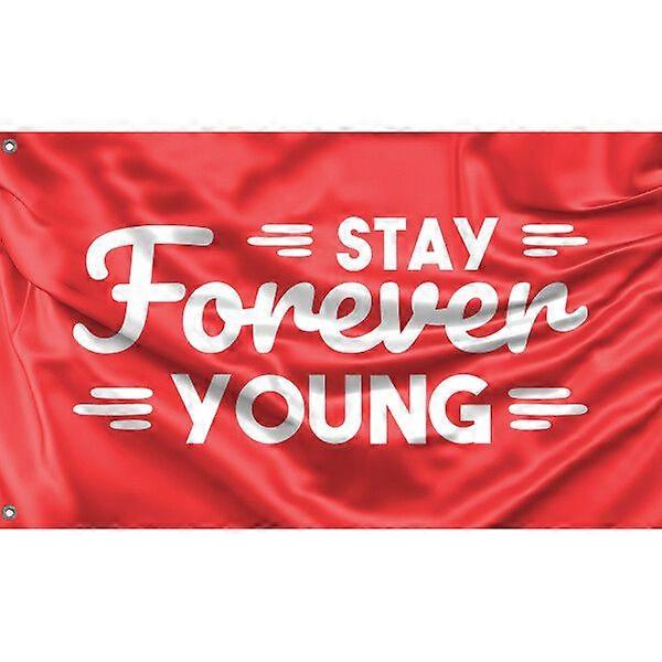 Stay Forever Young Flag FG1204