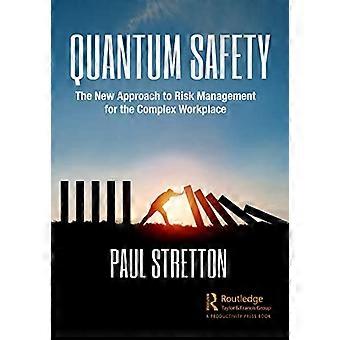 Quantum Safety The New Approach to Risk Management for the Complex Workplace