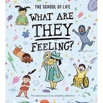 What Are They Feeling The Adventures Of An Empathy Detective - Daniel