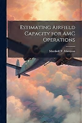 Estimating Airfield Capacity for AMC Operations