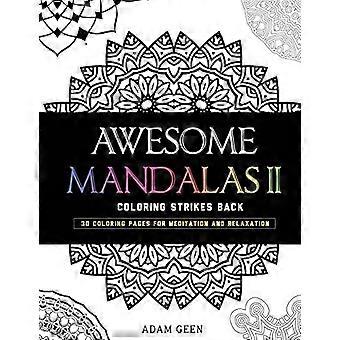 Mandalas impressionnants II: Coloring Strikes Back (Modèles de soulagement du stress)