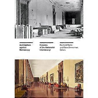 Architektur gegen die Demokratie: Geschichten der Nationalistischen Internationale