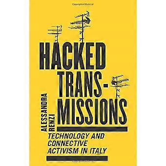 Gehackte transmissies: technologie en connective activisme in Italië