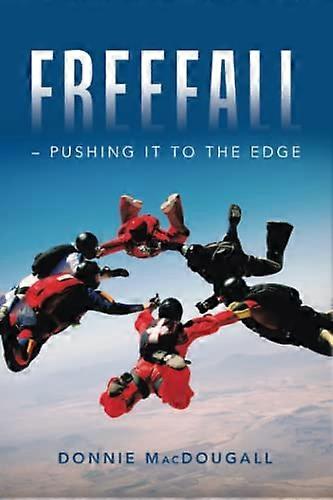 Freefall  -  Pushing It to  - the Edge