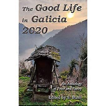 Det gode liv i Galicia 2020: En antologi med prosa og poesi