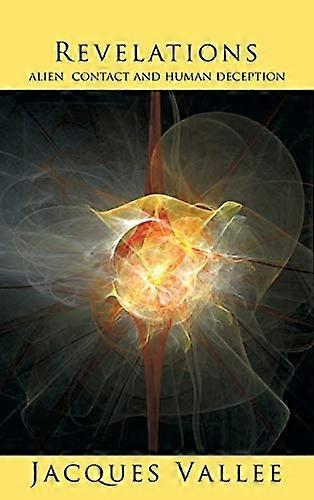 Revelations: Alien Contact  - and Human Deception