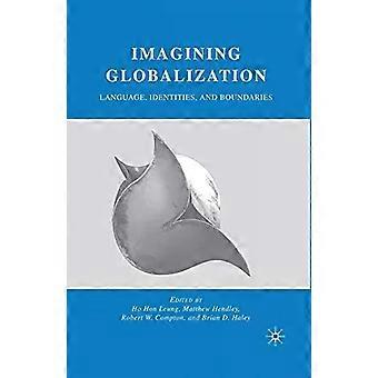 Imagining Globalization Language Identities And Boundaries - Springer Nature B.V